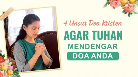 4 Unsur Doa Kristen Agar Tuhan Mendengar Doa Anda