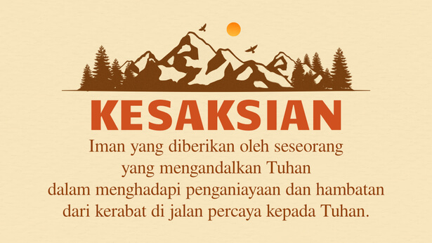 Kesaksian Iman yang diberikan oleh seseorang yang mengandalkan Tuhan dalam menghadapi penganiayaan dan hambatan dari kerabat di jalan percaya kepada Tuhan.