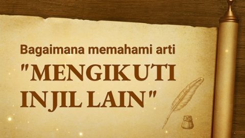 Bagaimana memahami arti "mengikuti Injil lain"