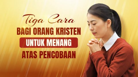 Tiga Cara bagi Orang Kristen untuk menang atas pencobaan