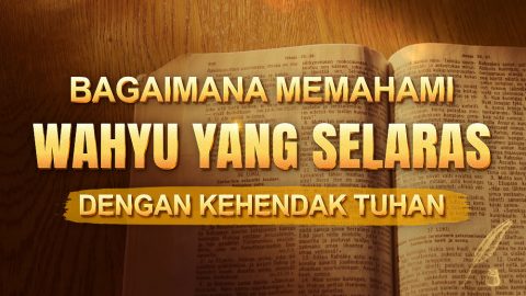 Bagaimana memahami Wahyu yang selaras dengan kehendak Tuhan