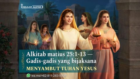 Alkitab matius25:1-13  —Gadis-gadis yang bijaksana menyambut Tuhan Yesus