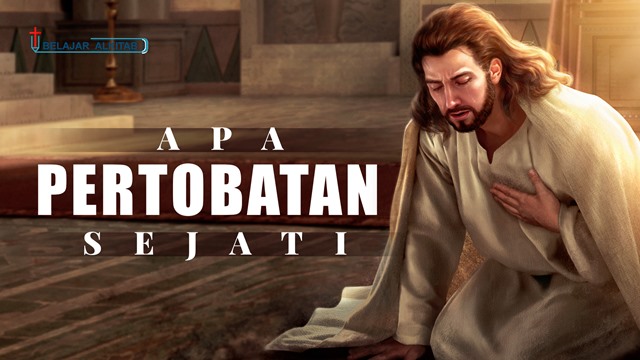 apa pertobatan sejati