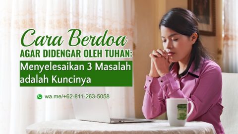 Cara Berdoa Agar Didengar oleh Tuhan: Menyelesaikan 3 Masalah adalah Kuncinya