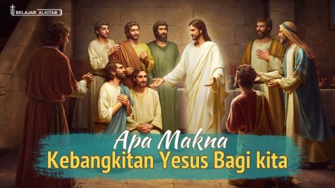 Apa Makna Kebangkitan Yesus Bagi Kita