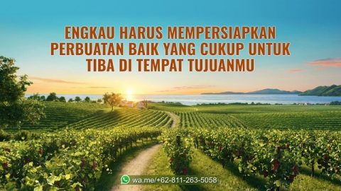 Engkau Harus Mempersiapkan Perbuatan Baik yang Cukup untuk Tiba di Tempat Tujuanmu
