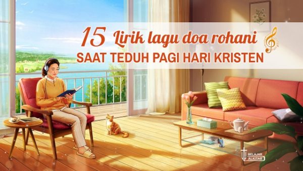 15 Lirik lagu doa rohani saat teduh pagi hari kristen