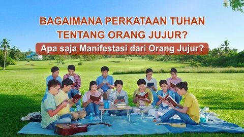 Bagaimana Perkataan Tuhan Tentang orang jujur? Apa saja Manifestasi dari Orang Jujur?