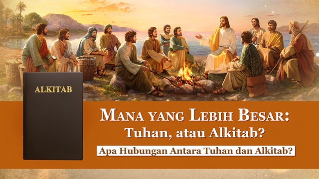 Mana yang Lebih Besar: Tuhan, atau Alkitab? Apa Hubungan Antara Tuhan dan Alkitab?