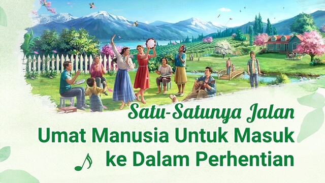 Satu-Satunya Jalan Umat Manusia untuk Masuk ke dalam Perhentian