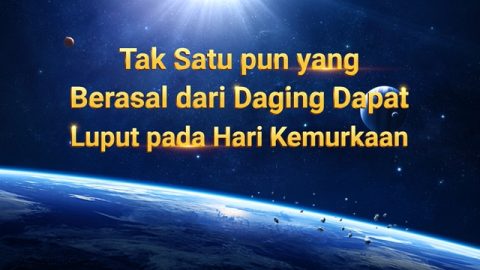 Tak Satu pun yang Berasal dari Daging Dapat Luput pada Hari Kemurkaan