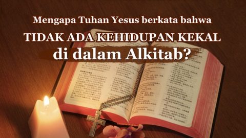 Mengapa Tuhan Yesus Berkata Bahwa Tidak Ada Kehidupan Kekal Di Dalam ...