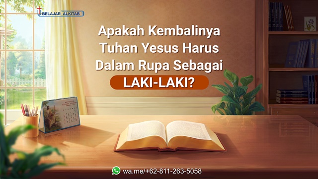 Apakah Kembalinya Tuhan Yesus Harus Dalam Rupa Sebagai Laki-laki?