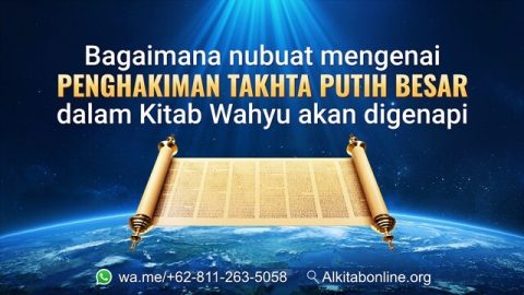 Bagaimana nubuat mengenai Penghakiman Takhta Putih Besar dalam Kitab Wahyu akan digenapi