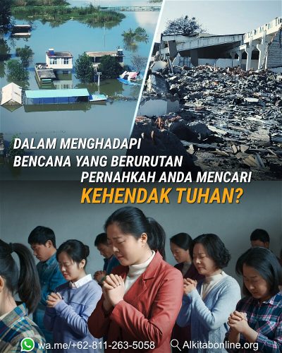 Dalam menghadapi bencana yang berurutan, pernahkah Anda mencari kehendak Tuhan?
