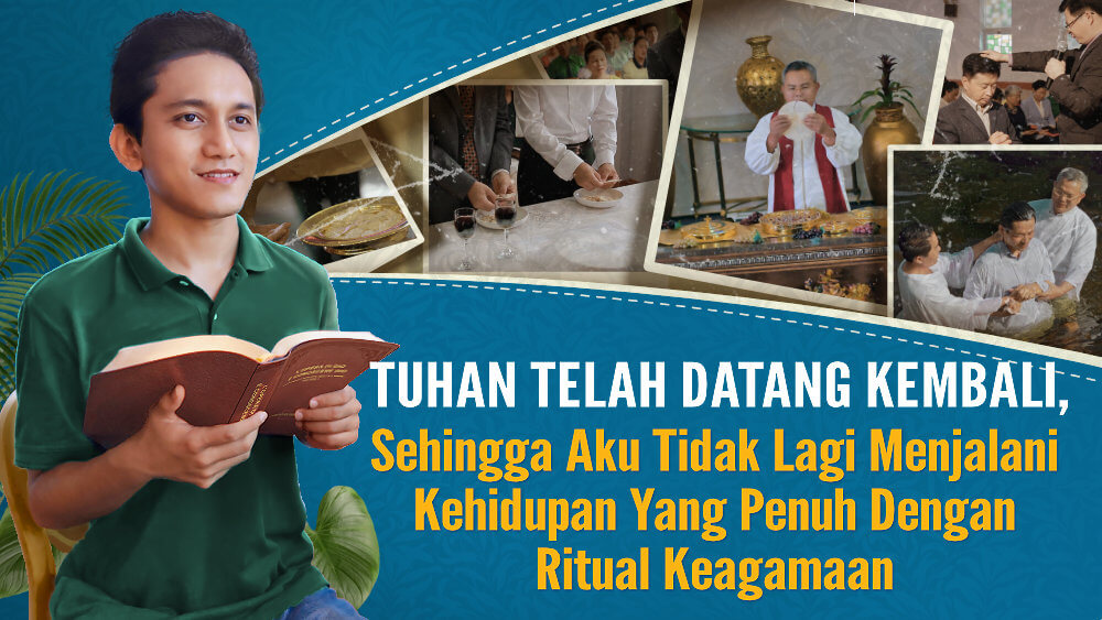 Tuhan Telah Datang Kembali, Sehingga Aku Tidak Lagi Menjalani Kehidupan Yang Penuh Dengan Ritual Keagamaan