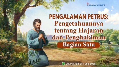 Pengalaman Petrus: Pengetahuannya tentang Hajaran dan Penghakiman (Bagian Satu)