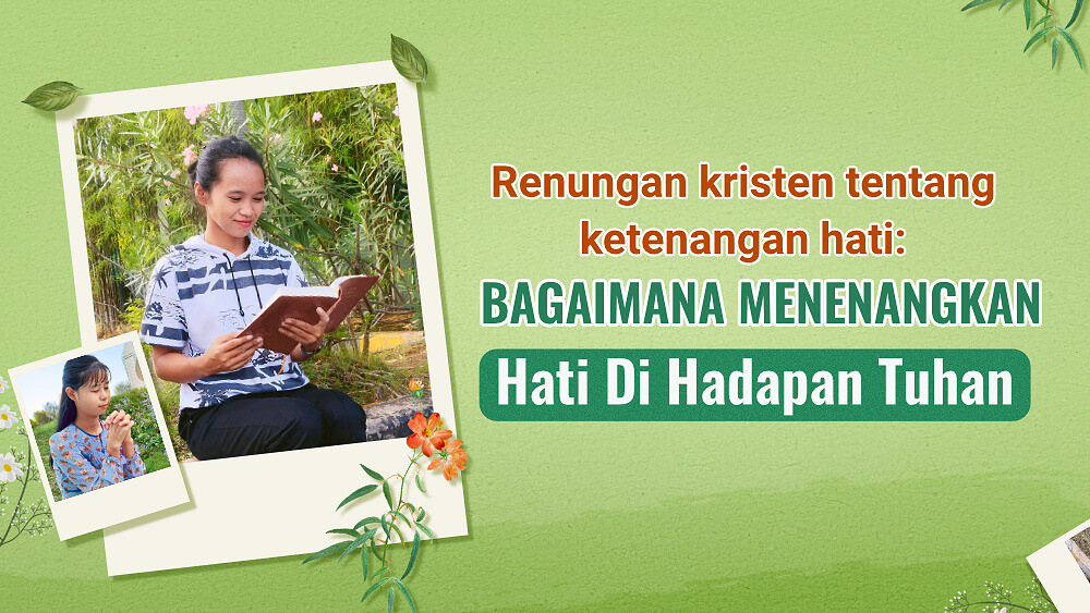 Renungan kristen tentang ketenangan hati: Bagaimana Menenangkan Hati Di Hadapan Tuhan
