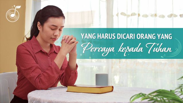 Yang Harus Dicari Orang yang Percaya kepada Tuhan