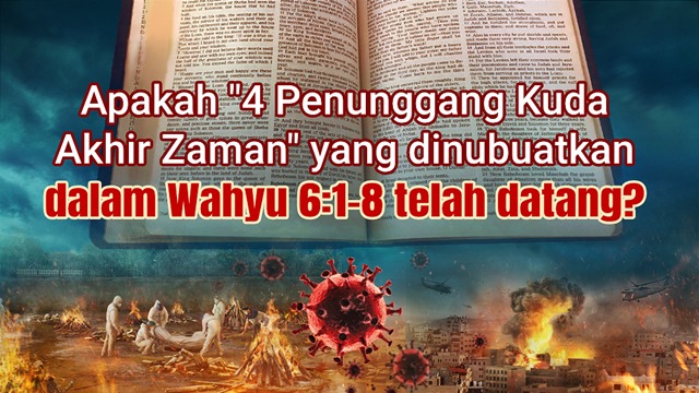 Wahyu 6:1-8 Apakah Empat Penunggang Kuda dalam kitab Wahyu sudah datang?