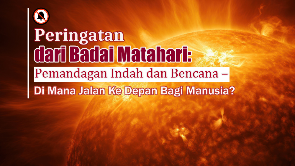 Peringatan dari Badai Matahari: Pemandagan Indah dan Bencana – Di Mana Jalan Ke Depan Bagi Manusia?
